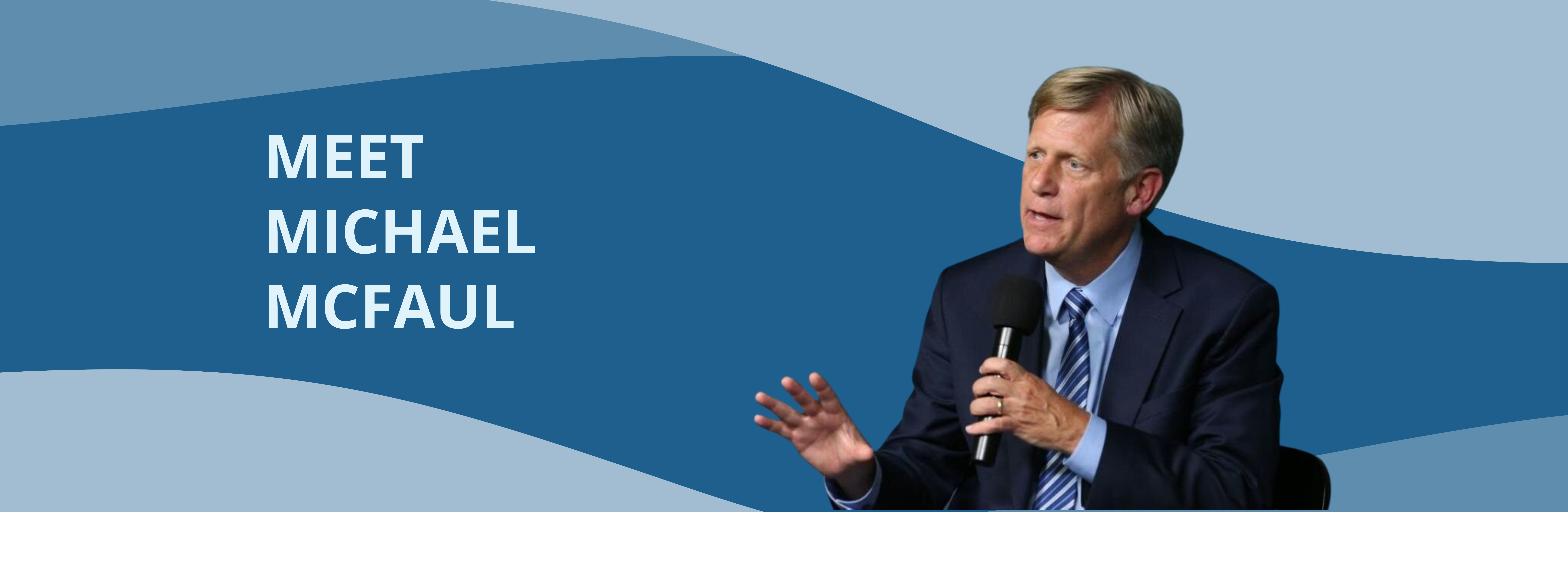 Meet Michael McFaul