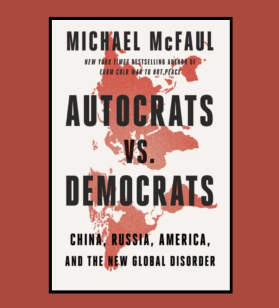 Michael McFaul's book Autocrats vs. Democrats